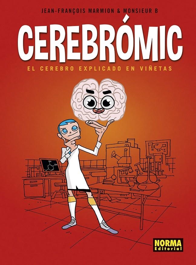 CEREBRÓMIC, EL CEREBRO EXPLICADO EN VIÑETAS | 9788467960419 |  JEAN-FRANÇOIS MARMION - MONSIEUR B. | Universal Cómics
