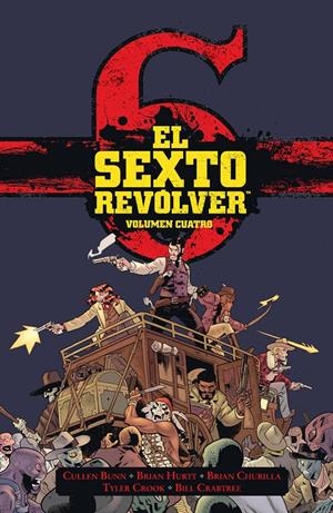 EL SEXTO REVÓLVER # 04 | 9788467960495 | CULLEN BUNN - BRIAN HURTT - BILL CRABTREE | Universal Cómics