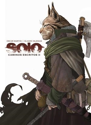 SOLO, CAMINOS ESCRITOS # 02 | 9788412522341 | OSCAR MARTIN - ALVARO IGLESIAS | Universal Cómics
