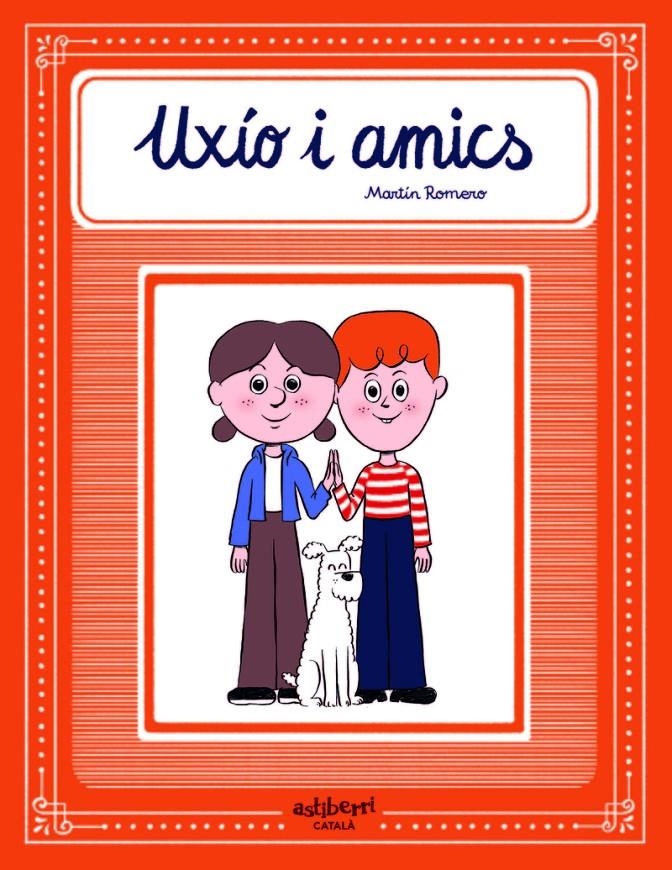 UXÍO I AMICS EDICIÓ EN CATALÀ | 9788418909733 | MARTÍN ROMERO | Universal Cómics