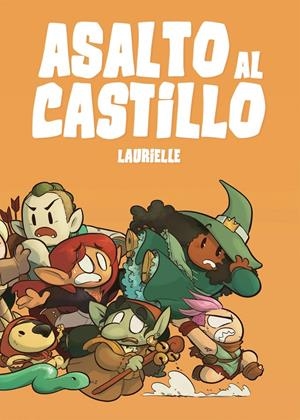 ASALTO AL CASTILLO, UN CÓMIC CON SABOR A ROL | 9788409445042 | LAURIELLE | Universal Cómics