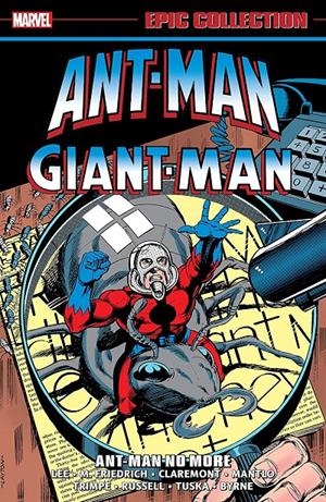 USA EPIC COLLECTION ANT-MAN GIANT-MAN # 02 ANT-MAN NO MORE TP | 978130294965554499 | STAN LEE - BILL MANTLO - CHRIS CLAREMONT - GEROGE TUSKA - JOHN BYRNE | Universal Cómics