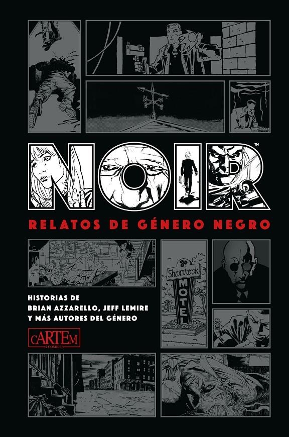 NOIR, RELATOS DE GÉNERO NEGRO | 9788412499407 | BRIAN AZZARELLO - JEFF LEMIRE - DEAN MOTTER - PAUL GRIST | Universal Cómics