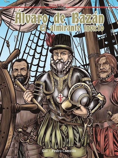 HISTORIA DE ESPAÑA EN VIÑETAS # 53 ÁLVARO DE BAZÁN, EL ALMIRANTE INVICTO | 9788412660807 | GOL - PEDRO CAMELLO