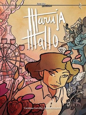 BIOGRAFÍAS EN VIÑETAS # 10 MARUJA MALLO, VERBENAS Y CAMPANARIOS | 9788412660821 | CAROLINA CORVILLO - IRINA HIRONDELLE | Universal Cómics