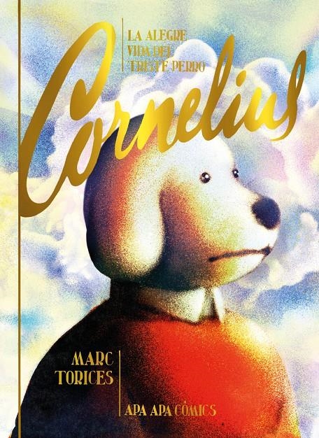 LA ALEGRE VIDA DEL TRISTE PERRO CORNELIUS | 9788492615391 | MARC TORICES | Universal Cómics