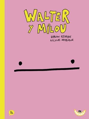 WALTER Y MILÚ | 9788413714653 | MANON AJORQUE - NICOLÁS MEHDIPOUR | Universal Cómics