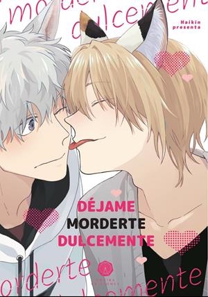 DÉJAME MORDERTE DULCEMENTE | 9788412538397 | HAIKIN | Universal Cómics