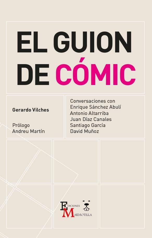 EL GUIÓN DE CÓMIC | 9788409468218 | GERARDO VILCHES | Universal Cómics