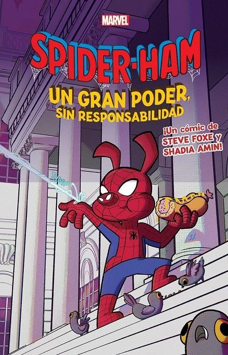 SPIDERHAM, UN GRAN PODER, SIN RESPONSABILIDAD | 9788411010542 | STEVE FOXE - SHADIA AMIN | Universal Cómics