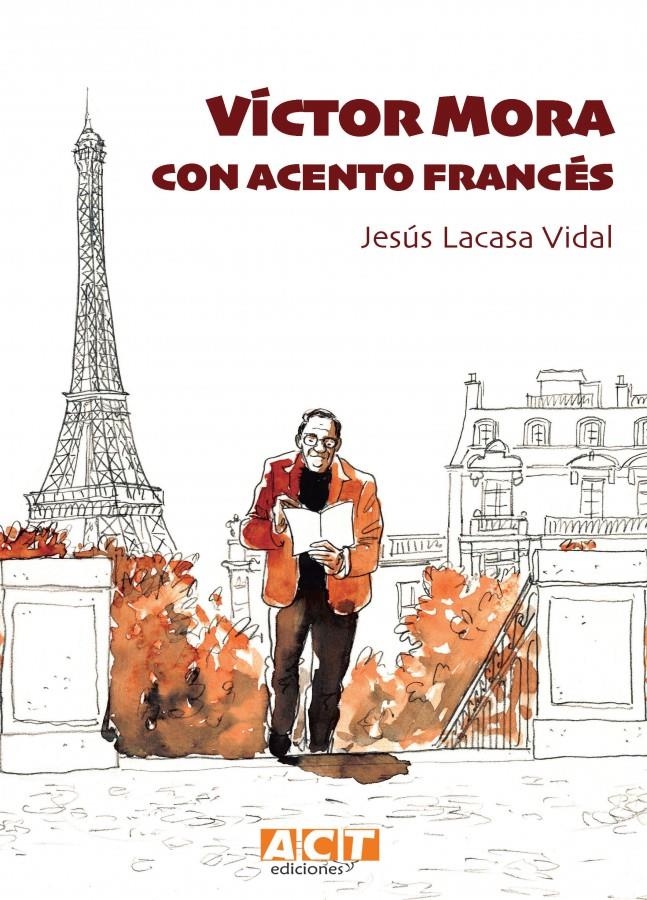 VÍCTOR MORA, CON ACENTO FRANCÉS | 9788409477043 | JESÚS LACASA VIDAL | Universal Cómics