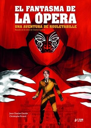 ROULETABILLE # 03 EL FANTASMA DE LA ÓPERA | 9788419610225 | JEAN-CHARLES GAUDIN - CHRISTOPHE PICAUD  | Universal Cómics