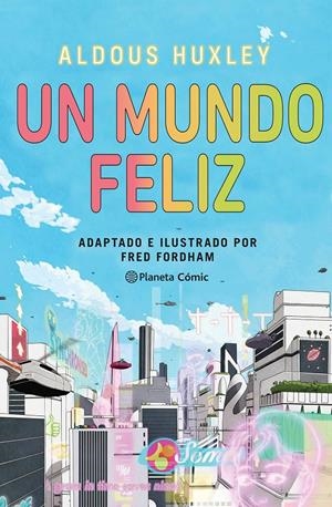 UN MUNDO FELIZ NOVELA GRÁFICA | 9788411404266 | ALDOUS HUXLEY -  FRED FORDHAM