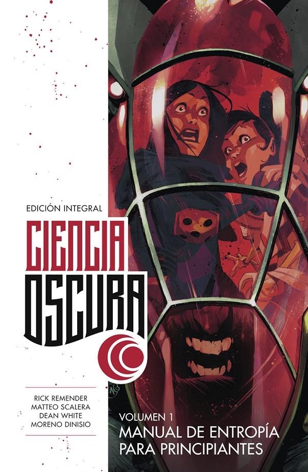 CIENCIA OSCURA EDICIÓN INTEGRAL # 01 MANUAL DE ENTROPÍA PARA PRINCIPIANTES | 9788467960914 | RICK REMENDER - MATTEO SCALERA - DEAN WHITE | Universal Cómics