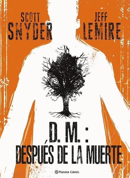 D.M. DESPUÉS DE LA MUERTE | 9788411404877 | JEFF LEMIRE - SCOTT SNYDER | Universal Cómics