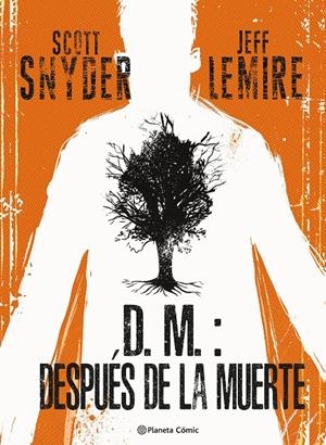 D.M. DESPUÉS DE LA MUERTE | 9788411404877 | JEFF LEMIRE - SCOTT SNYDER