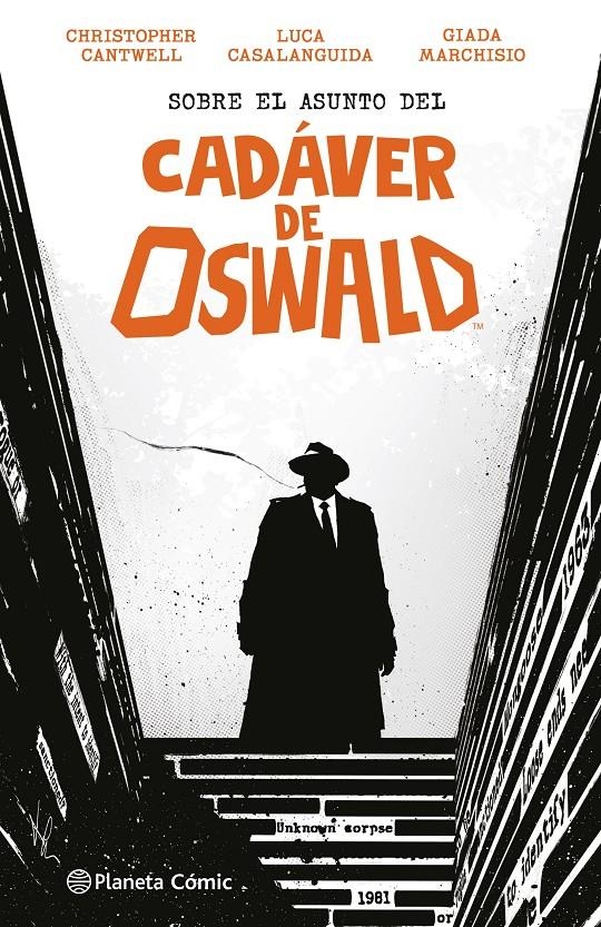 SOBRE EL ASUNTO DEL CADÁVER DE OSWALD | 9788411406635 | LUCAS CASALANGUIDA - CHRISTOPHER CANTWELL | Universal Cómics