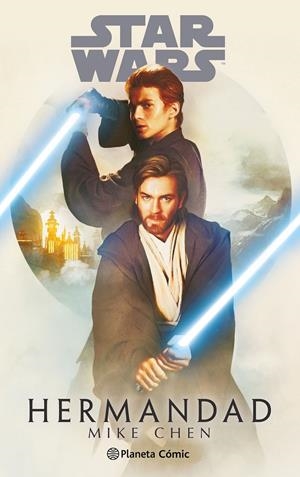 STAR WARS HERMANDAD NOVELA | 9788411403801 | MIKE CHEN | Universal Cómics
