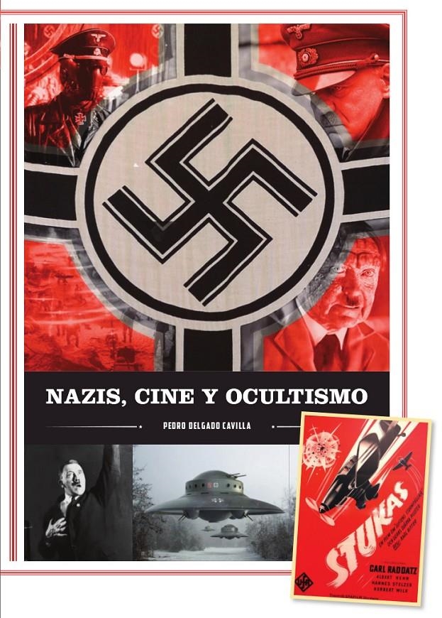 NAZIS, CINE Y OCULTISMO | 9788419790002 | PEDRO DELGADO CAVILLA | Universal Cómics