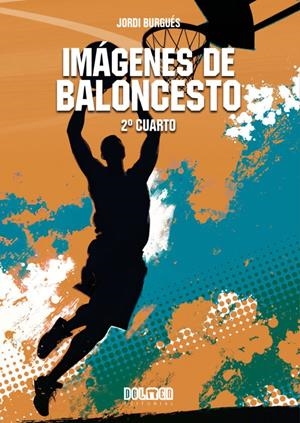 IMÁGENES DE BALONCESTO # 02  | 9788419740243 | JORDI BURGUÉS | Universal Cómics