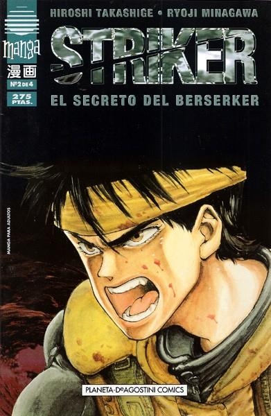 STRIKER VOLUMEN II # 02 EL SECRETO DEL BERSERKER | 978843955545200002 | HIROSHI TAKASHIGE  -  RYOJI MINAGAWA | Universal Cómics