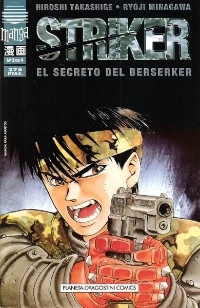 STRIKER VOLUMEN II # 03 EL SECRETO DEL BERSERKER | 978843955545200003 | HIROSHI TAKASHIGE  -  RYOJI MINAGAWA | Universal Cómics
