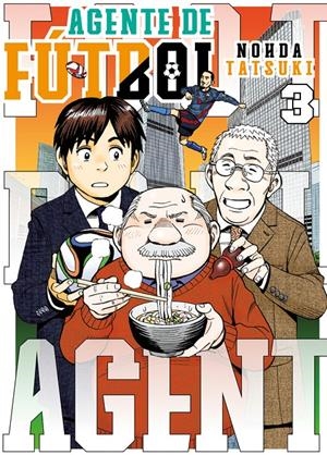 AGENTE DE FÚTBOL # 03 | 9788419266095 | NOHDA TATSUKI | Universal Cómics
