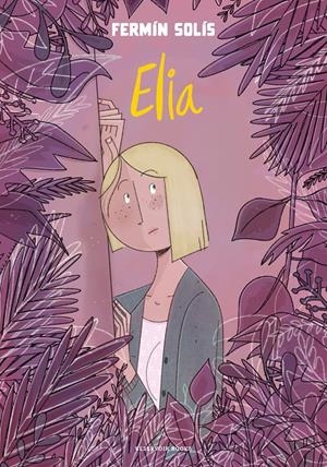 ELIA | 9788419437105 | FERMÍN SOLÍS | Universal Cómics