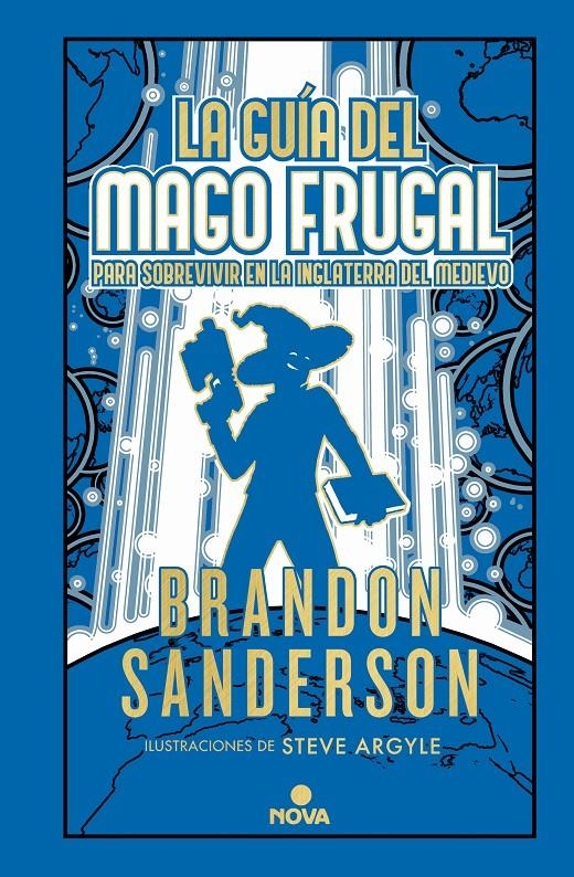 LA GUÍA DEL MAGO FRUGAL PARA SOBREVIVIR EN LA INGLATERRA DEL MEDIOEVO | 9788418037900 | BRANDON SANDERSON - STEVE ARGYLE | Universal Cómics