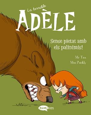 LA TERRIBLE ADÈLE EDICIÓ EN CATALÀ # 07 SENSE PIETAT AMB ALS PALINIMIS | 9788419183095 | MR TAN - MISS PRICKLY - LAURENT DUFRENEY - RÉMI CHAURAND | Universal Cómics