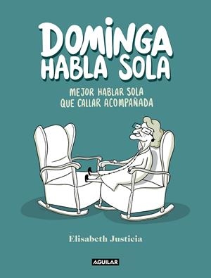 DOMINGA HABLA SOLA | 9788403523760 | ELISABETH JUSTICIA | Universal Cómics