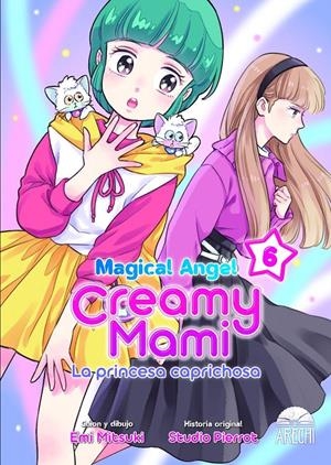 MAGICAL ANGEL CREAMY MAMI, LA PRINCESA CAPRICHOSA # 06 | 9788419296832 | EMI MITSUKI - STUDIO PIERROT | Universal Cómics