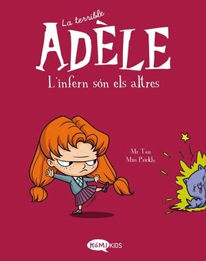 LA TERRIBLE ADÈLE EDICIÓ EN CATALÀ # 02 L'INFERN SÓN ELS ALTRES | 9788412257137 | MR TAN - MISS PRICKLY | Universal Cómics