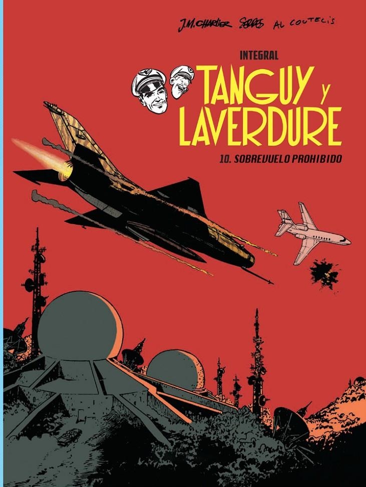 LAS AVENTURAS DE TANGUY Y LAVERDURE INTEGRAL # 10 SOBREVUELO PROHIBIDO | 9788418309410 | JEAN MICHAEL CHARLIER - AL COUTELIS -  PATRICE SERRES  | Universal Cómics