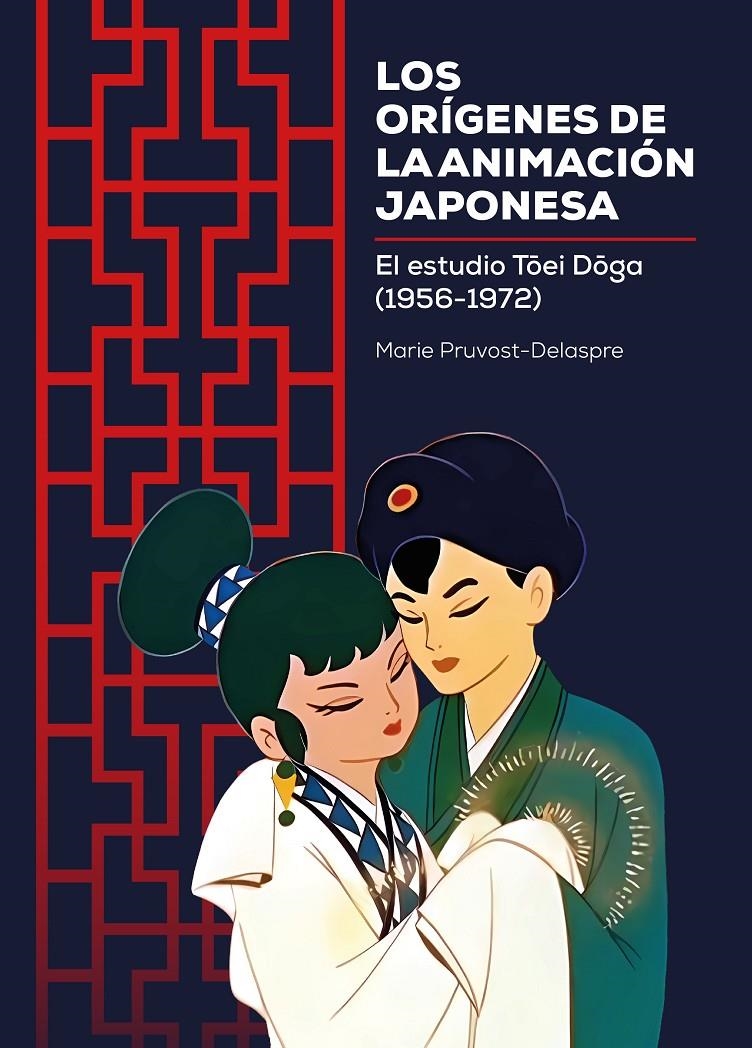 LOS ORÍGENES DE LA ANIMACIÓN JAPONESA | 9788419740328 | MARIE PRUVOST-DELASPRE | Universal Cómics