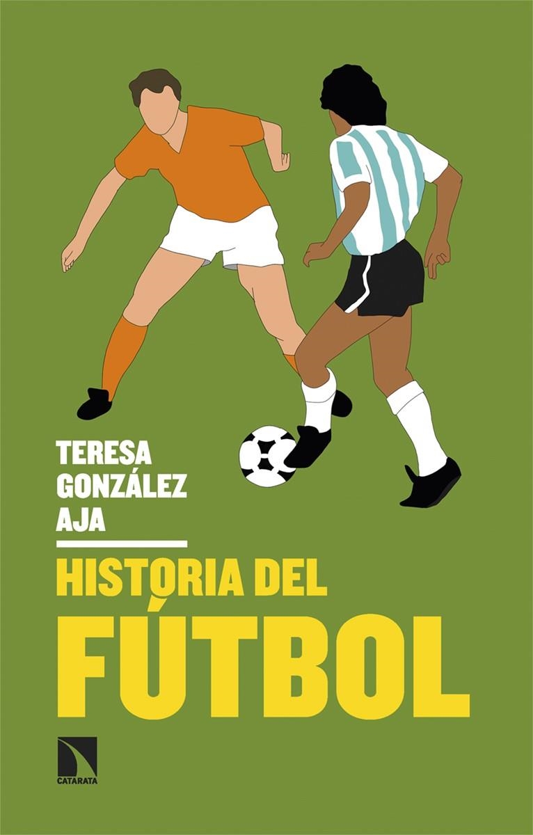 HISTORIA DEL FÚTBOL | 9788413527031 | TERESA GONZÁLEZ AJA | Universal Cómics