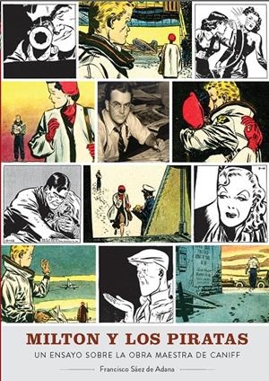 MILTON Y LOS PIRATAS, UN ENSAYO SOBRE LA OBRA MAESTRA CANIFF | 9788419790095 | FRANCISCO SÁEZ DE ADANA | Universal Cómics