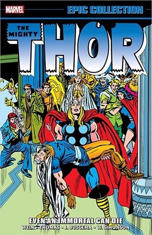 USA EPIC COLLECTION THE MIGHTY THOR # 09 EVEN AN IMMORTAL CAN DIE TP | 978130294868954999 |  LEN WEIN - WALTER SIMONSON - JOHN BUSCEMA | Universal Cómics
