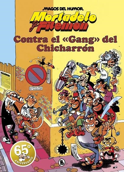 MAGOS DEL HUMOR # 002 MORTADELO Y FILEMÓN, CONTRA EL GANG DEL CHICHARRÓN | 9788402429155 | FRANCISCO IBÁÑEZ | Universal Cómics