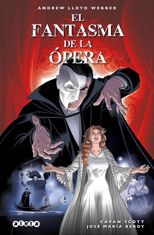 EL FANTASMA DE LA ÓPERA | 9788418589270 | CAVAN SCOTT - JOSÉ MARÍA BEROY - GASTON LEROUX - ANDREW LLOYD WEBER | Universal Cómics