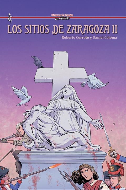 HISTORIA DE ESPAÑA EN VIÑETAS # 57 LOS SITIOS DE ZARAGOZA II | 9788412660890 | ROBERTO CORROTO - DANIEL COLOMA | Universal Cómics