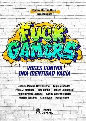 FUCK GAMERS | 9788419084545 | DANIEL GARCÍA RASO | Universal Cómics