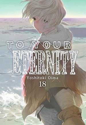 TO YOUR ETERNITY # 18 | 9788419536952 | YOSHITOKI OIMA | Universal Cómics