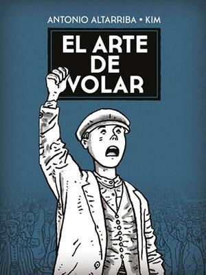 EL ARTE DE VOLAR CARTONÉ NUEVA EDICIÓN | 9788467961874 | ANTONIO ALTARRIBA - KIM | Universal Cómics