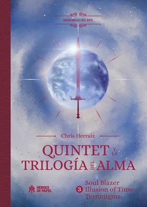 QUINTET Y LA TRILOGIA DEL ALMA, SOUL BLAZER, ILLUSION OF TIME TERRANIGMA | 9788419084293 | CHRIS HERRAIZ | Universal Cómics