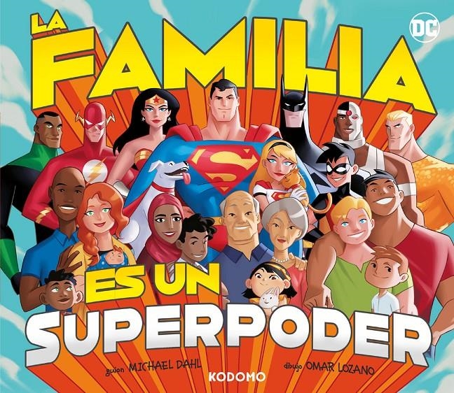LA FAMILIA ES UN SUPERPODER | 9788419866547 | MICHAEL DAHL - OMAR LOZANO | Universal Cómics