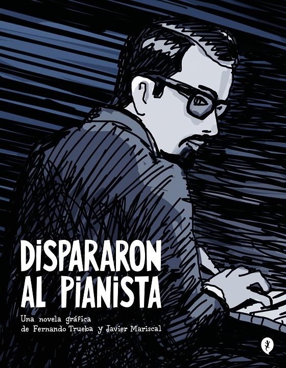 DISPARARON AL PIANISTA | 9788419409157 | JAVIER MARISCAL - FERNANDO TRUEBA | Universal Cómics