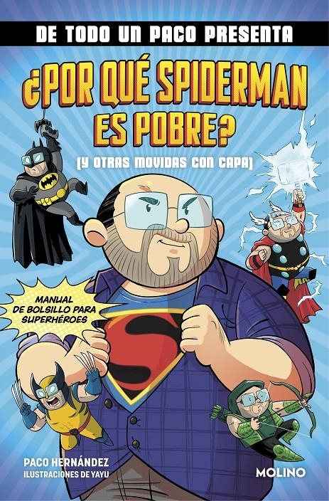 DE TODO UN PACO PRESENTA ¿POR QUÉ SPIDERMAN ES POBRE? | 9788427238145 | PACO HERNANDEZ