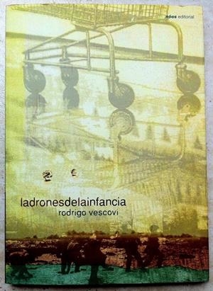 LADRONES DE LA INFANCIA | 9788493291709 | RODRIGO VESCOVI