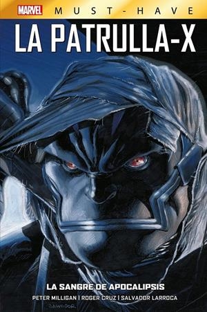 MARVEL MUST-HAVE LA PATRULLA-X # 03 LA SANGRE DE APOCALIPSIS | 9788411507042 | PETER MILLIGAN - SALVADOR LARROCA - ROGER CRUZ